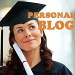 Why a Personal Blog is Important for a College Graduate?