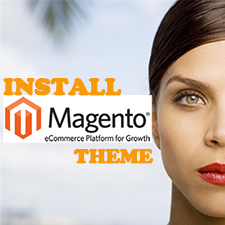 How to Install Magento Theme to Boost Visits & Sales with Beautiful Design
