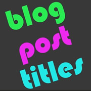 blog writing tips - choose an appropriate title