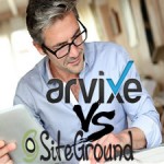 Arvixe VS SiteGround – Shared Hosting Comparison