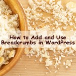 How to Add and Use Breadcrumbs in WordPress